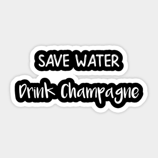 Save Water Drink Champagne Sticker